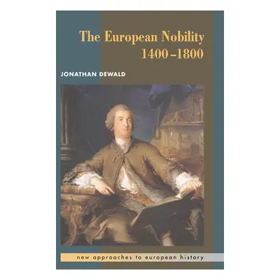 "The European Nobility, 1400-1800" - "" ("Dewald Jonathan")