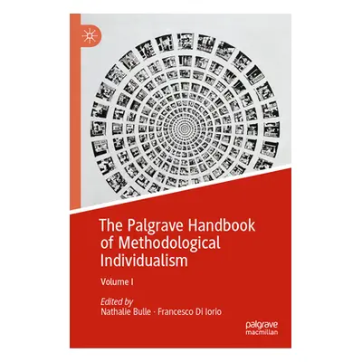 "The Palgrave Handbook of Methodological Individualism: Volume I" - "" ("Bulle Nathalie")