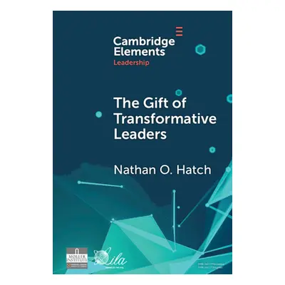 "The Gift of Transformative Leaders" - "" ("Hatch Nathan O.")