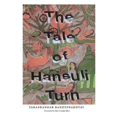 "The Tale of Hansuli Turn" - "" ("Bandyopadhyay Tarashankar")