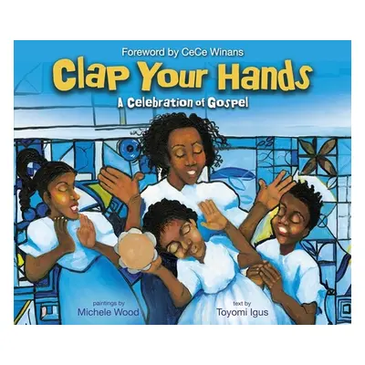 "Clap Your Hands: A Celebration of Gospel" - "" ("Igus Toyomi")