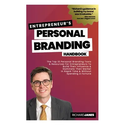 "Entrepreneurs's Personal Branding Handbook: The Top 10 Personal Branding Tools & Resources For 