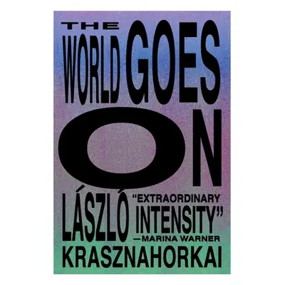 The World Goes on (Krasznahorkai Lszl)