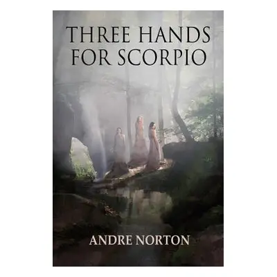 "Three Hands For Scorpio" - "" ("Norton Andre")