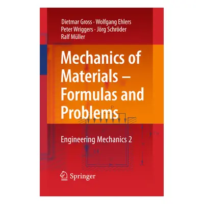 "Mechanics of Materials - Formulas and Problems: Engineering Mechanics 2" - "" ("Gross Dietmar")