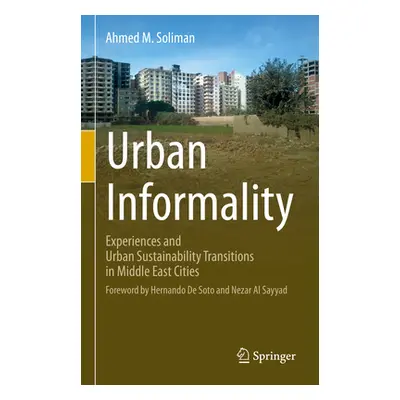 "Urban Informality: Experiences and Urban Sustainability Transitions in Middle East Cities" - ""