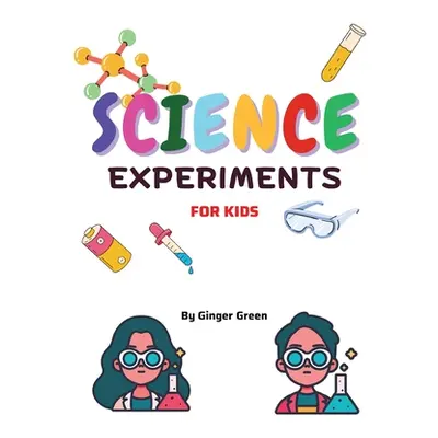 "Children's Science Experiments: For ages 3-11" - "" ("Green Ginger")