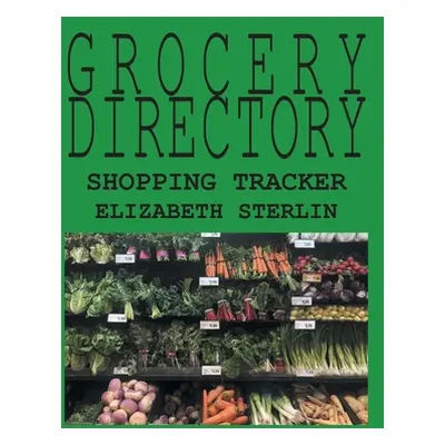 "Grocery Directory: Shopping Tracker" - "" ("Sterlin Elizabeth")