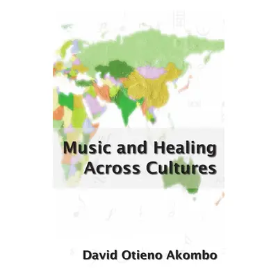 "Music and Healing Across Cultures" - "" ("Akombo David")