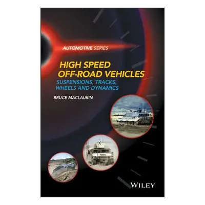 "High Speed Off-Road Vehicles: Suspensions, Tracks, Wheels and Dynamics" - "" ("Maclaurin Bruce"