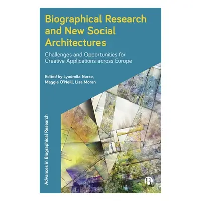 "Biographical Research and New Social Architectures: Challenges and Opportunities for Creative A