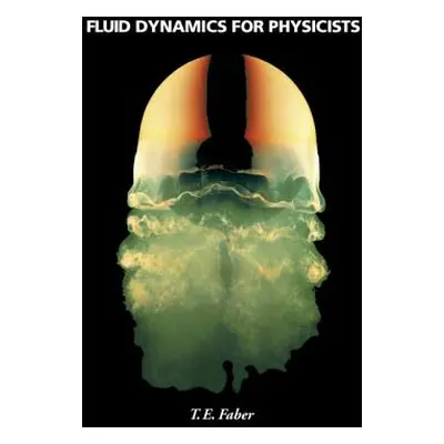 "Fluid Dynamics for Physicists" - "" ("Faber T. E.")