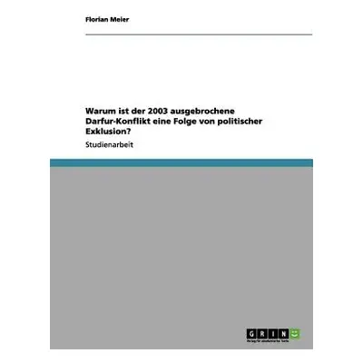 "Warum ist der 2003 ausgebrochene Darfur-Konflikt eine Folge von politischer Exklusion?" - "" ("