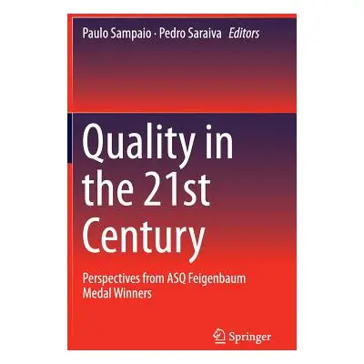 "Quality in the 21st Century: Perspectives from Asq Feigenbaum Medal Winners" - "" ("Sampaio Pau