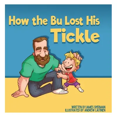 "How the Bu Lost His Tickle" - "" ("Sherman James")