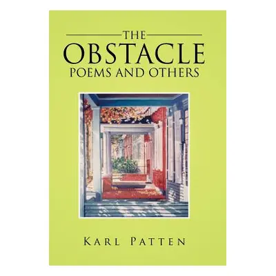 "The Obstacle Poems and Others" - "" ("Patten Karl")