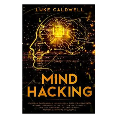 "Mind Hacking: Stoicism & Photographic Memory book. Discover Accelerated Learning Techniques to 