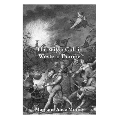 "The Witch Cult in Western Europe" - "" ("Murray Margaret")