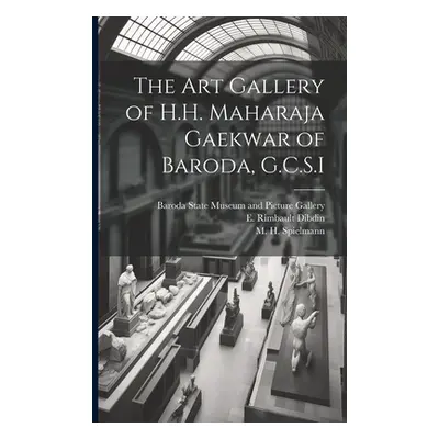 "The Art Gallery of H.H. Maharaja Gaekwar of Baroda, G.C.S.I" - "" ("Baroda State Museum and Pic