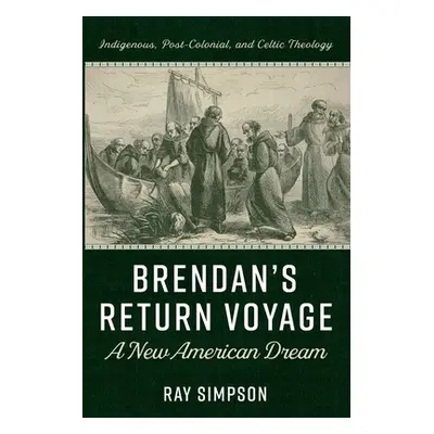 "Brendan's Return Voyage: A New American Dream" - "" ("Simpson Ray")