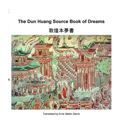 "The Dun Huang Source Book on Dreams" - "" ("Ziems Walter")