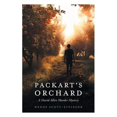 "Packart's Orchard: A David Allen Murder Mystery" - "" ("Scott-Ettinger Wendy")