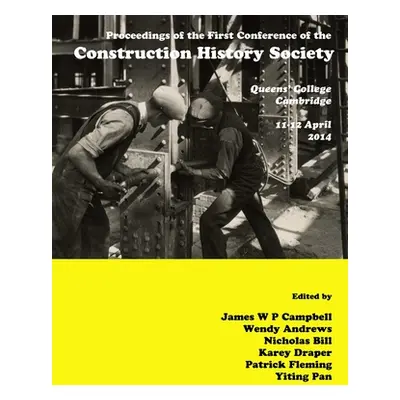 "Proceedings of the First Conference of the Construction History Society" - "" ("Campbell James"