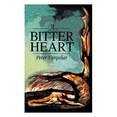 "A Bitter Heart" - "" ("Farquhar Peter")