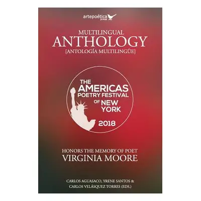 "Multilingual Anthology: The Americas Poetry Festival of New York 2018" - "" ("Aguasaco Carlos")