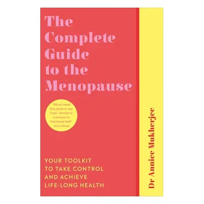 "Complete Guide to the Menopause" - "Your Toolkit to Take Control and Achieve Life-Long Health" 