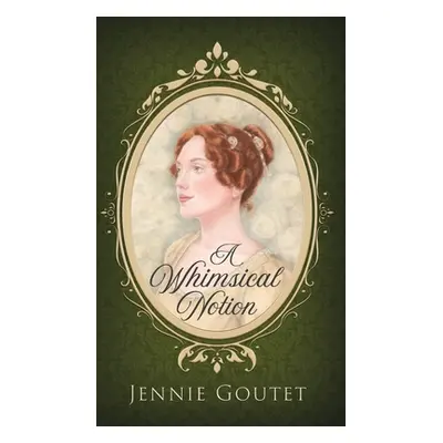 "A Whimsical Notion" - "" ("Goutet Jennie")