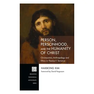 "Person, Personhood, and the Humanity of Christ" - "" ("Kim Hakbong")