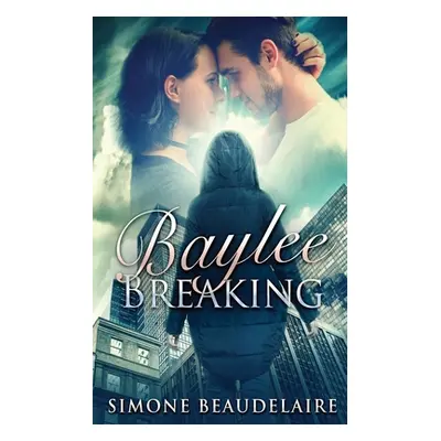 "Baylee Breaking" - "" ("Beaudelaire Simone")