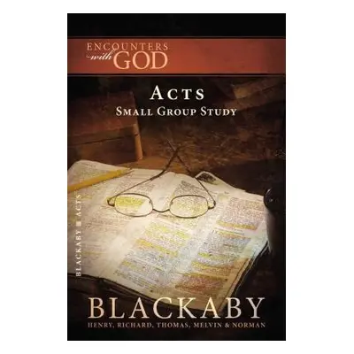 "Acts: A Blackaby Bible Study Series" - "" ("Blackaby Henry")