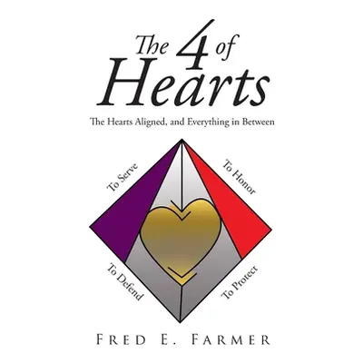 "The 4 of Hearts: The Hearts Aligned, and Everything in Between" - "" ("Farmer Fred E.")