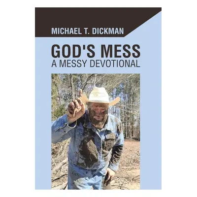 "God's Mess: A Messy Devotional" - "" ("Dickman Michael T.")