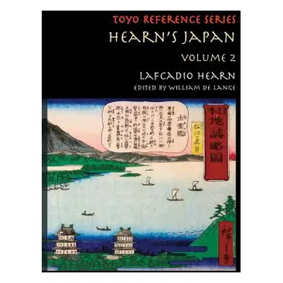 "Hearn's Japan: Writings from a Mystical Country, Volume 2" - "" ("Hearn Lafcadio")