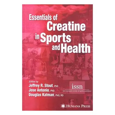 "Essentials of Creatine in Sports and Health" - "" ("Stout Jeffrey R.")