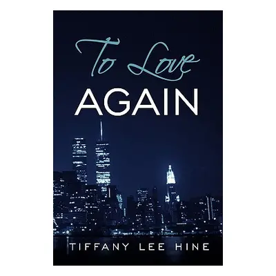 "To Love Again" - "" ("Hine Tiffany Lee")