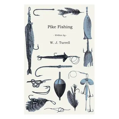 "Pike Fishing" - "" ("Turrell W. J.")