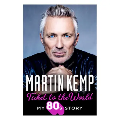 "Ticket to the World" - "My 80s Story" ("Kemp Martin")