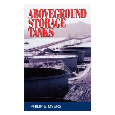 "Above Ground Storage Tanks" - "" ("Myers Philip E.")