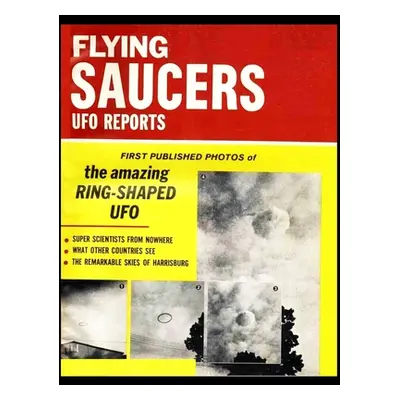 "Flying Saucers Us Reports. First Published Photos of Amazing Ring-Shaped UFO" - "" ("Freeman Ca