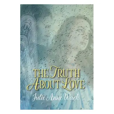 "The Truth About Love" - "" ("Wack Julie Anne")