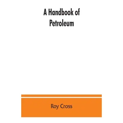 "A handbook of petroleum, asphalt and natural gas, methods of analysis, specifications, properti