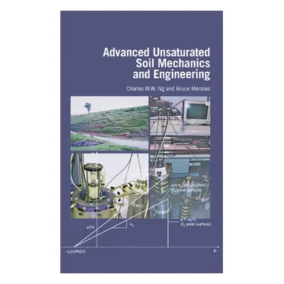 "Advanced Unsaturated Soil Mechanics and Engineering" - "" ("Ng Charles Wang Wai")