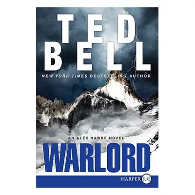 "Warlord: An Alex Hawke Novel" - "" ("Bell Ted")