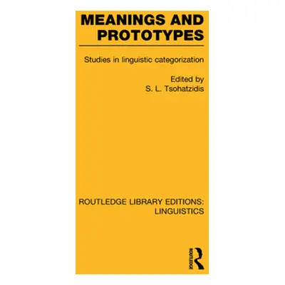 "Meanings and Prototypes: Studies in Linguistic Categorization" - "" ("Tsohatzidis S. L.")