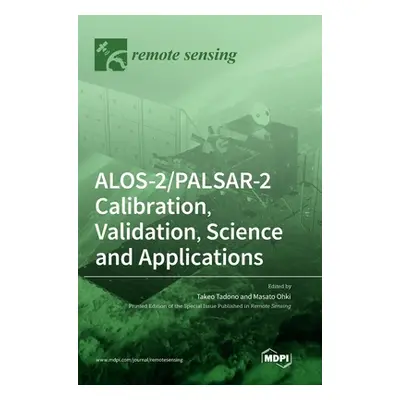 "ALOS-2/PALSAR-2 Calibration, Validation, Science and Applications" - "" ("Tadono Takeo")