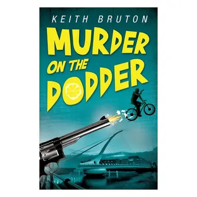 "Murder on the Dodder" - "" ("Bruton Keith")